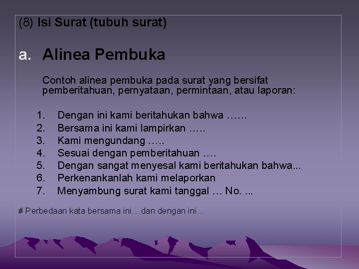 (8) Isi Surat (tubuh surat) a. Alinea Pembuka Contoh alinea pembuka pada surat yang