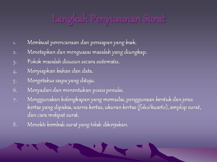 Langkah Penyusunan Surat 1. 2. 3. 4. 5. 6. 7. 8. Membuat perencanaan dan