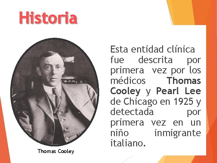 Historia Thomas Cooley Esta entidad clínica fue descrita por primera vez por los médicos