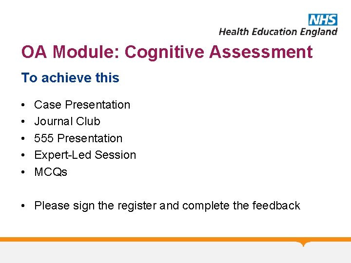 OA Module: Cognitive Assessment To achieve this • • • Case Presentation Journal Club