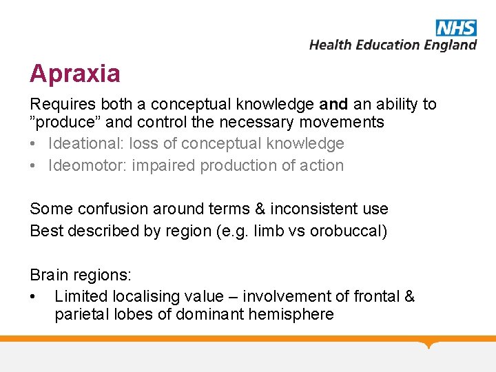 Apraxia Requires both a conceptual knowledge and an ability to ”produce” and control the