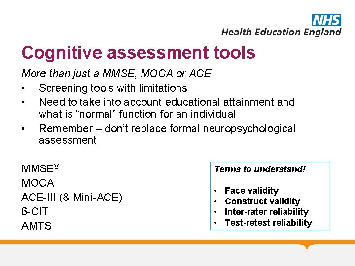 Cognitive assessment tools More than just a MMSE, MOCA or ACE • Screening tools
