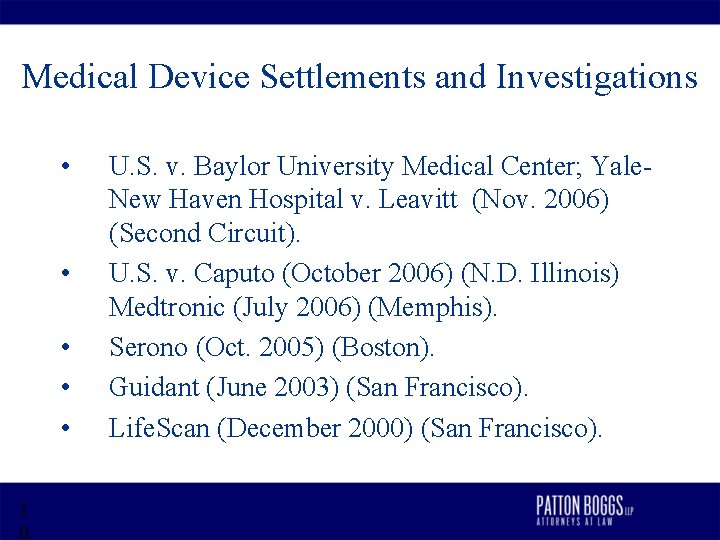 Medical Device Settlements and Investigations • • • 1 0 U. S. v. Baylor