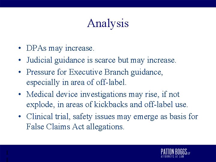 Analysis • DPAs may increase. • Judicial guidance is scarce but may increase. •