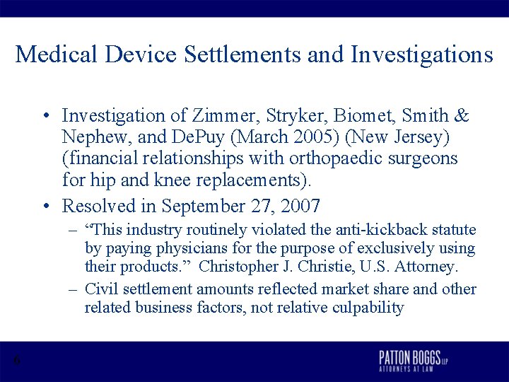 Medical Device Settlements and Investigations • Investigation of Zimmer, Stryker, Biomet, Smith & Nephew,