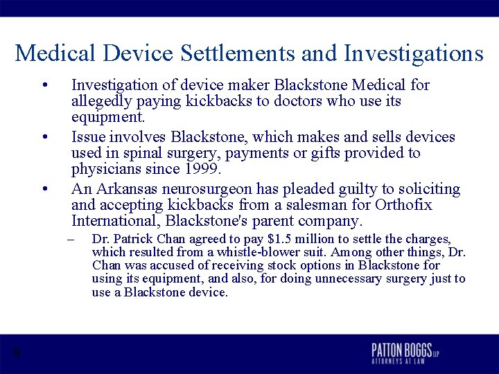 Medical Device Settlements and Investigations • • • Investigation of device maker Blackstone Medical