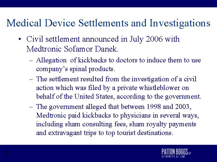 Medical Device Settlements and Investigations • Civil settlement announced in July 2006 with Medtronic