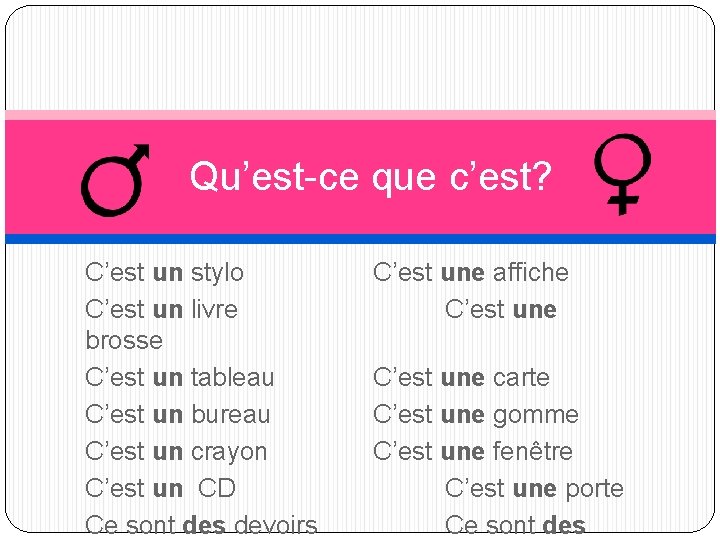 Qu’est-ce que c’est? C’est un stylo C’est un livre brosse C’est un tableau C’est