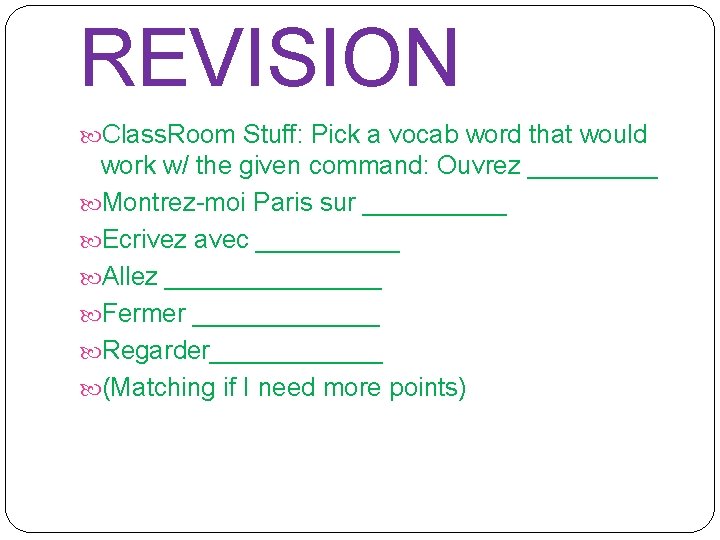 REVISION Class. Room Stuff: Pick a vocab word that would work w/ the given