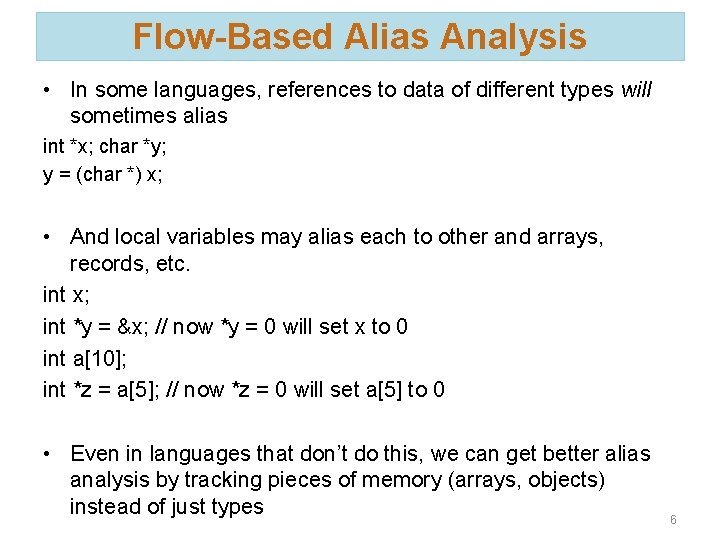 Flow-Based Alias Analysis • In some languages, references to data of different types will Flow-Based Alias Analysis • In some languages, references to data of different types will