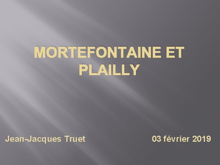 MORTEFONTAINE ET PLAILLY Jean-Jacques Truet 03 février 2019 