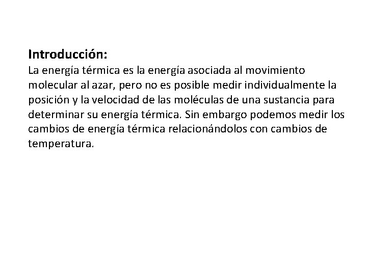 Introducción: La energía térmica es la energía asociada al movimiento molecular al azar, pero Introducción: La energía térmica es la energía asociada al movimiento molecular al azar, pero