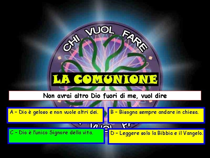 Non avrai altro Dio fuori di me, vuol dire A – Dio è geloso Non avrai altro Dio fuori di me, vuol dire A – Dio è geloso