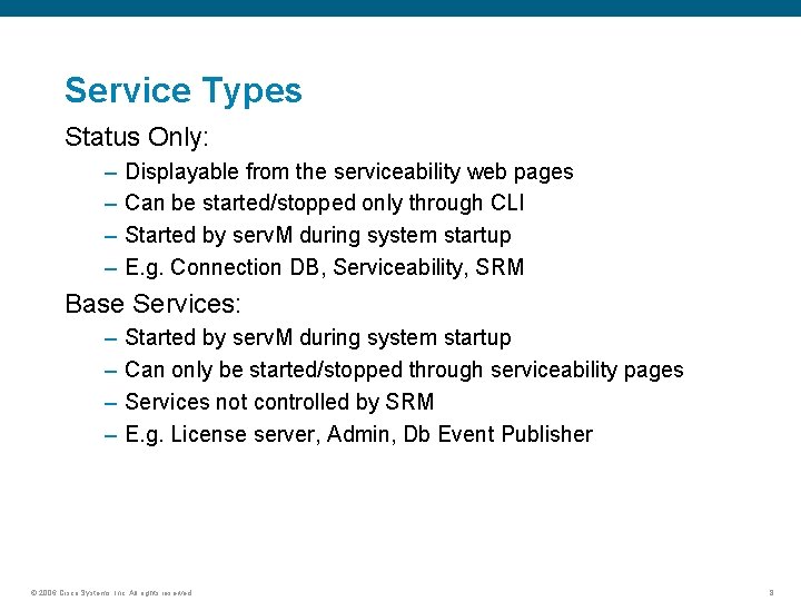 Service Types Status Only: – – Displayable from the serviceability web pages Can be