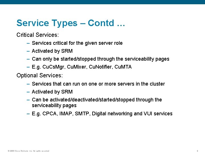 Service Types – Contd … Critical Services: – Services critical for the given server