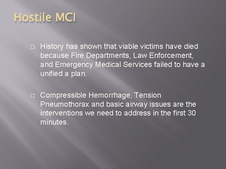 Hostile MCI � History has shown that viable victims have died because Fire Departments,
