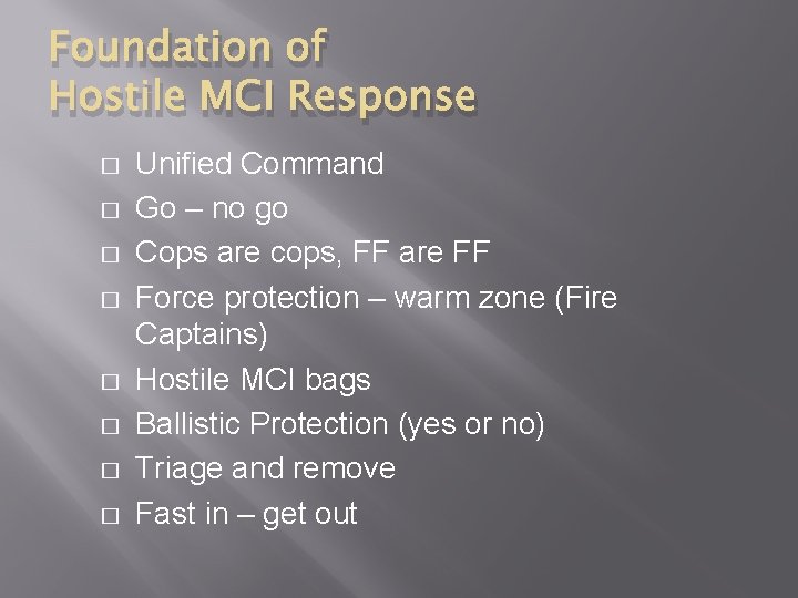 Foundation of Hostile MCI Response � � � � Unified Command Go – no