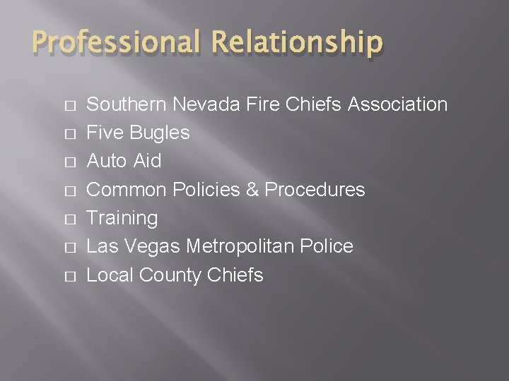 Professional Relationship � � � � Southern Nevada Fire Chiefs Association Five Bugles Auto