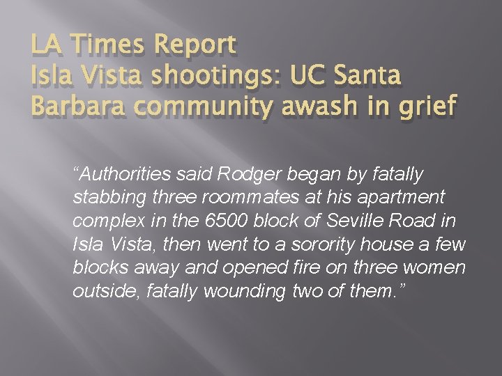 LA Times Report Isla Vista shootings: UC Santa Barbara community awash in grief “Authorities
