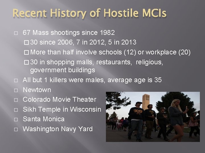 Recent History of Hostile MCIs � � � � 67 Mass shootings since 1982