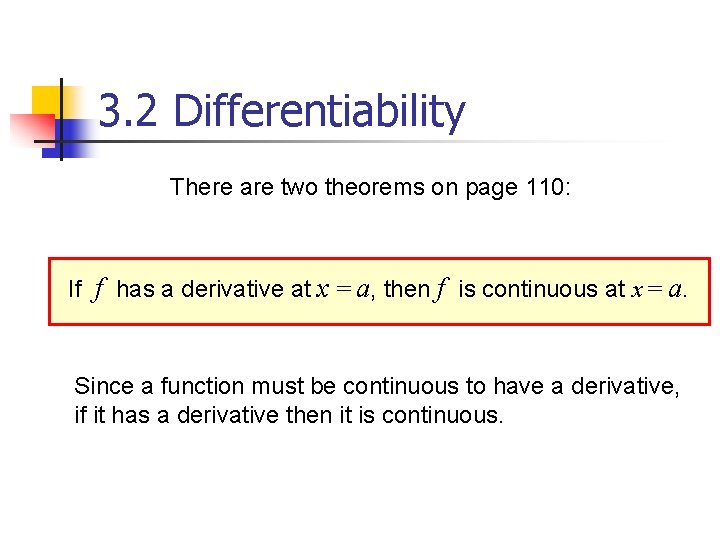3. 2 Differentiability There are two theorems on page 110: If f has a