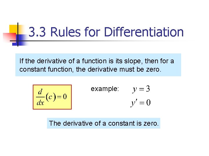 3. 3 Rules for Differentiation If the derivative of a function is its slope,
