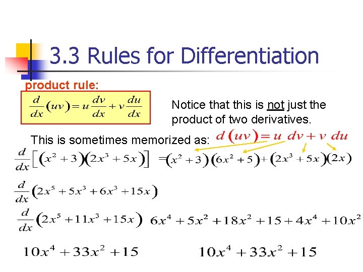 3. 3 Rules for Differentiation product rule: Notice that this is not just the