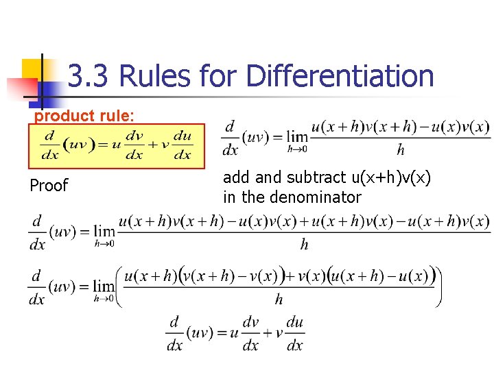 3. 3 Rules for Differentiation product rule: Proof add and subtract u(x+h)v(x) in the