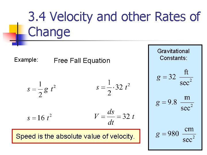 3. 4 Velocity and other Rates of Change Example: Free Fall Equation Speed is