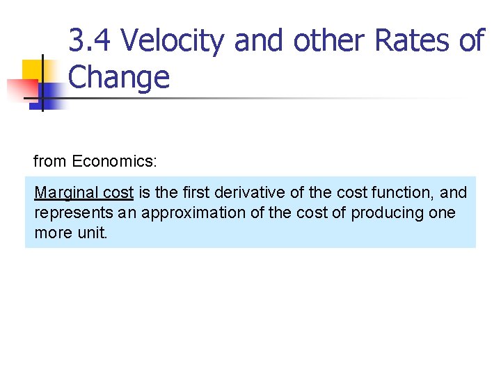 3. 4 Velocity and other Rates of Change from Economics: Marginal cost is the