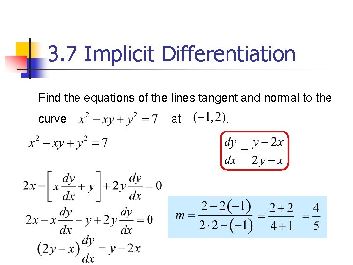 3. 7 Implicit Differentiation Find the equations of the lines tangent and normal to