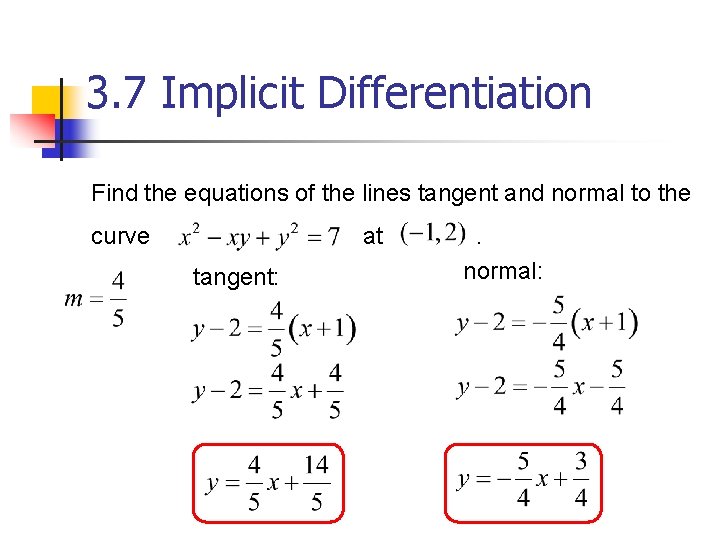 3. 7 Implicit Differentiation Find the equations of the lines tangent and normal to