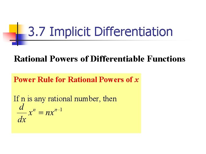 3. 7 Implicit Differentiation Rational Powers of Differentiable Functions Power Rule for Rational Powers