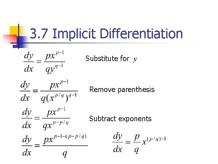 3. 7 Implicit Differentiation Substitute for y Remove parenthesis Subtract exponents 