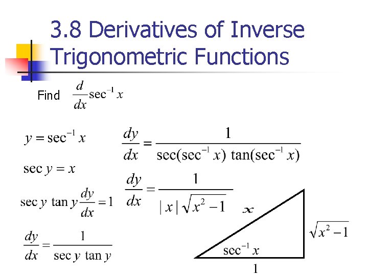 3. 8 Derivatives of Inverse Trigonometric Functions Find 