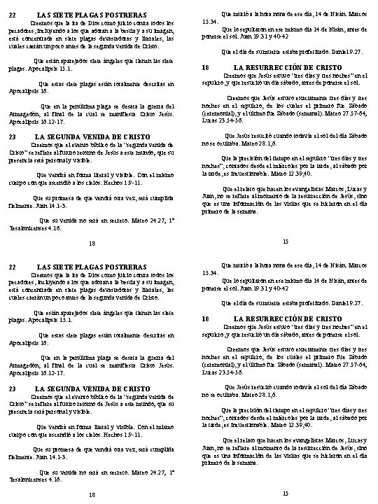 22 LAS SIETE PLAGAS POSTRERAS Creemos que la ira de Dios como juicio contra