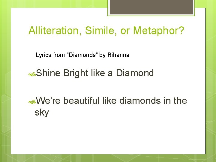 Alliteration, Simile, or Metaphor? Lyrics from “Diamonds” by Rihanna Shine Bright like a Diamond