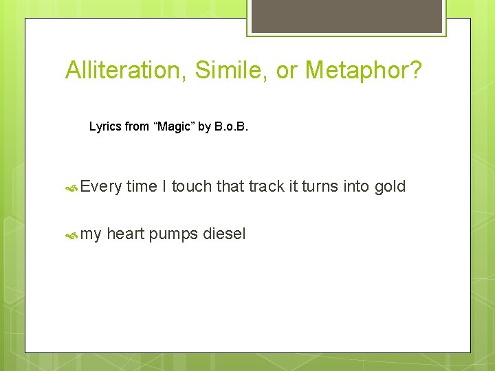 Alliteration, Simile, or Metaphor? Lyrics from “Magic” by B. o. B. Every my time