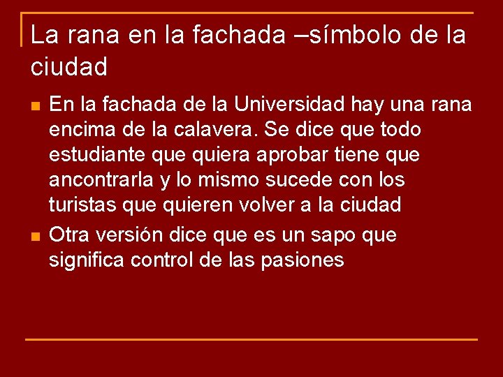 La rana en la fachada –símbolo de la ciudad n n En la fachada