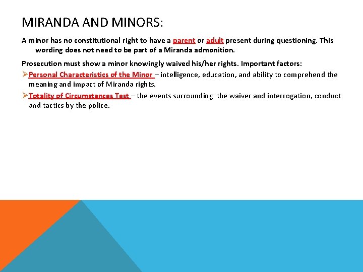 MIRANDA AND MINORS: A minor has no constitutional right to have a parent or
