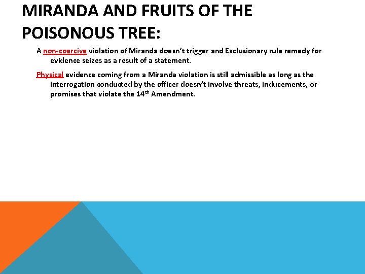 MIRANDA AND FRUITS OF THE POISONOUS TREE: A non-coercive violation of Miranda doesn’t trigger