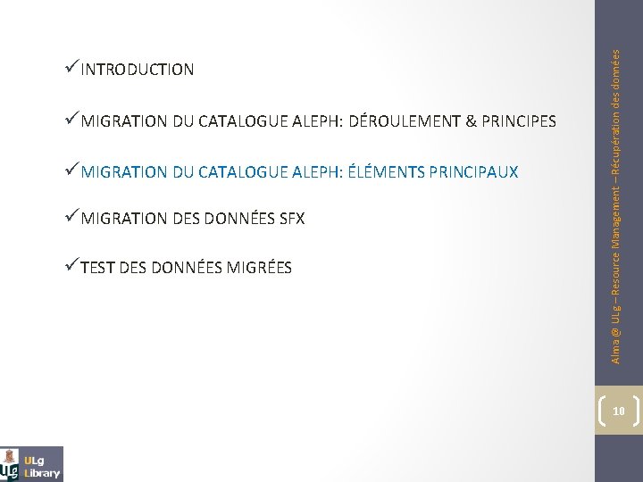 üMIGRATION DU CATALOGUE ALEPH: DÉROULEMENT & PRINCIPES üMIGRATION DU CATALOGUE ALEPH: ÉLÉMENTS PRINCIPAUX üMIGRATION