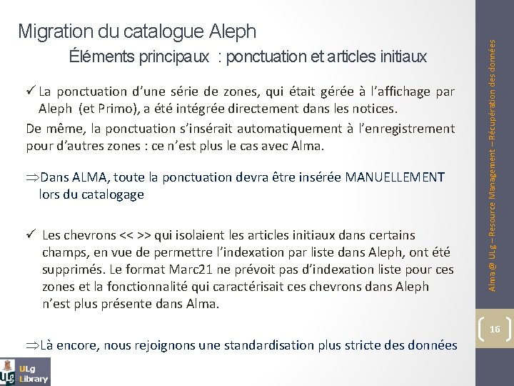 Éléments principaux : ponctuation et articles initiaux ü La ponctuation d’une série de zones,