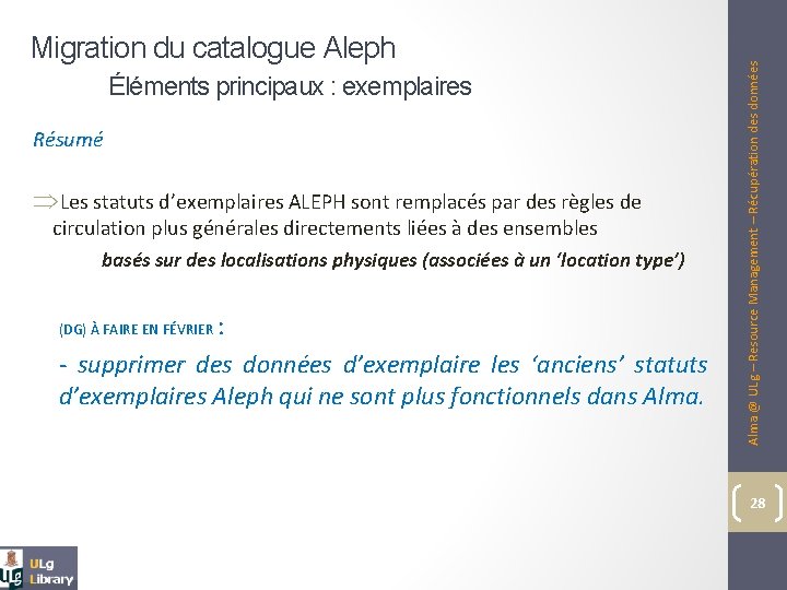 Éléments principaux : exemplaires Résumé ÞLes statuts d’exemplaires ALEPH sont remplacés par des règles