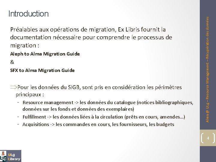 Préalables aux opérations de migration, Ex Libris fournit la documentation nécessaire pour comprendre le