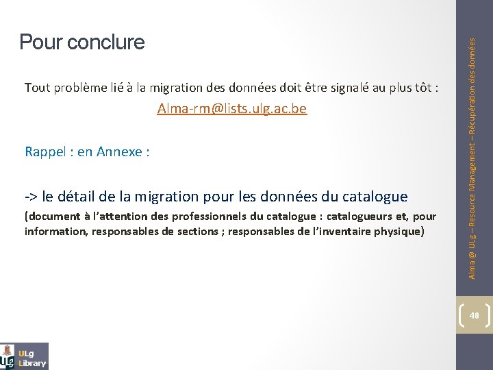 Tout problème lié à la migration des données doit être signalé au plus tôt