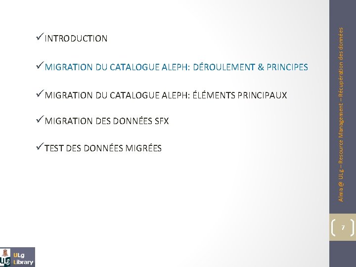 üMIGRATION DU CATALOGUE ALEPH: DÉROULEMENT & PRINCIPES üMIGRATION DU CATALOGUE ALEPH: ÉLÉMENTS PRINCIPAUX üMIGRATION