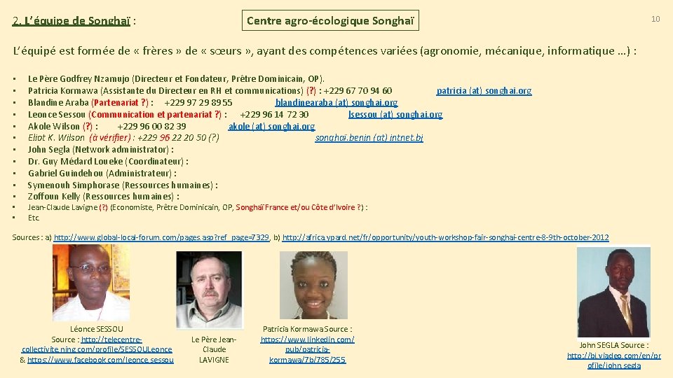 Centre agro-écologique Songhaï 2. L’équipe de Songhaï : 10 L’équipé est formée de « Centre agro-écologique Songhaï 2. L’équipe de Songhaï : 10 L’équipé est formée de «