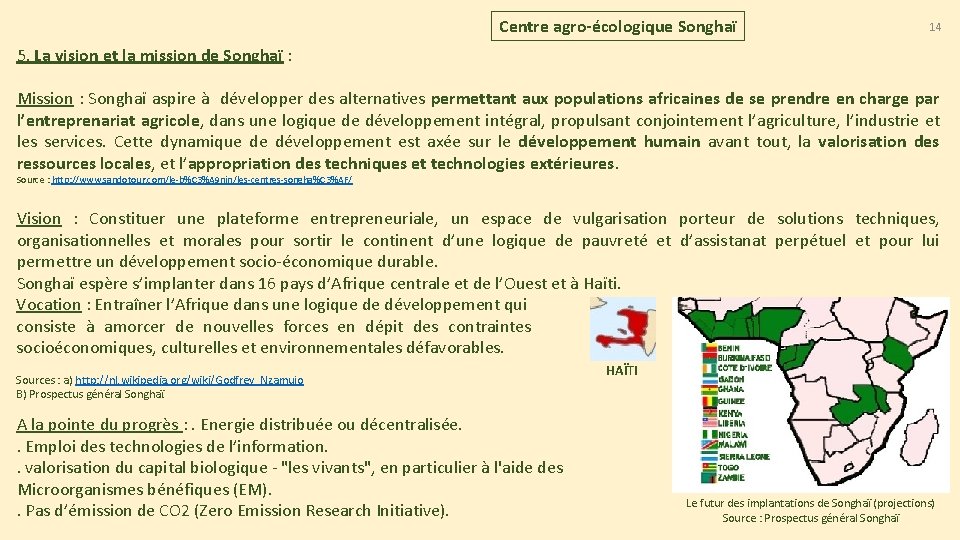 Centre agro-écologique Songhaï 14 5. La vision et la mission de Songhaï : Mission Centre agro-écologique Songhaï 14 5. La vision et la mission de Songhaï : Mission