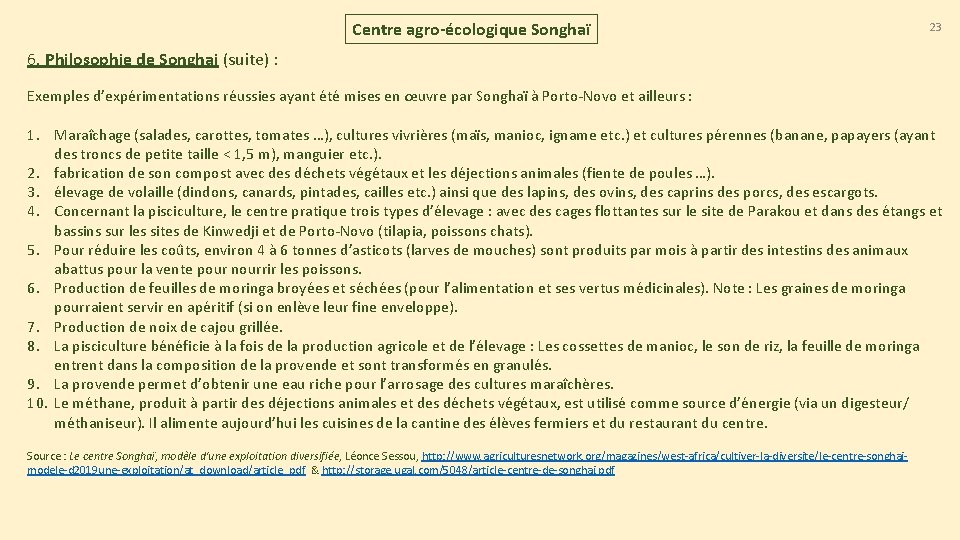 Centre agro-écologique Songhaï 23 6. Philosophie de Songhai (suite) : Exemples d’expérimentations réussies ayant Centre agro-écologique Songhaï 23 6. Philosophie de Songhai (suite) : Exemples d’expérimentations réussies ayant